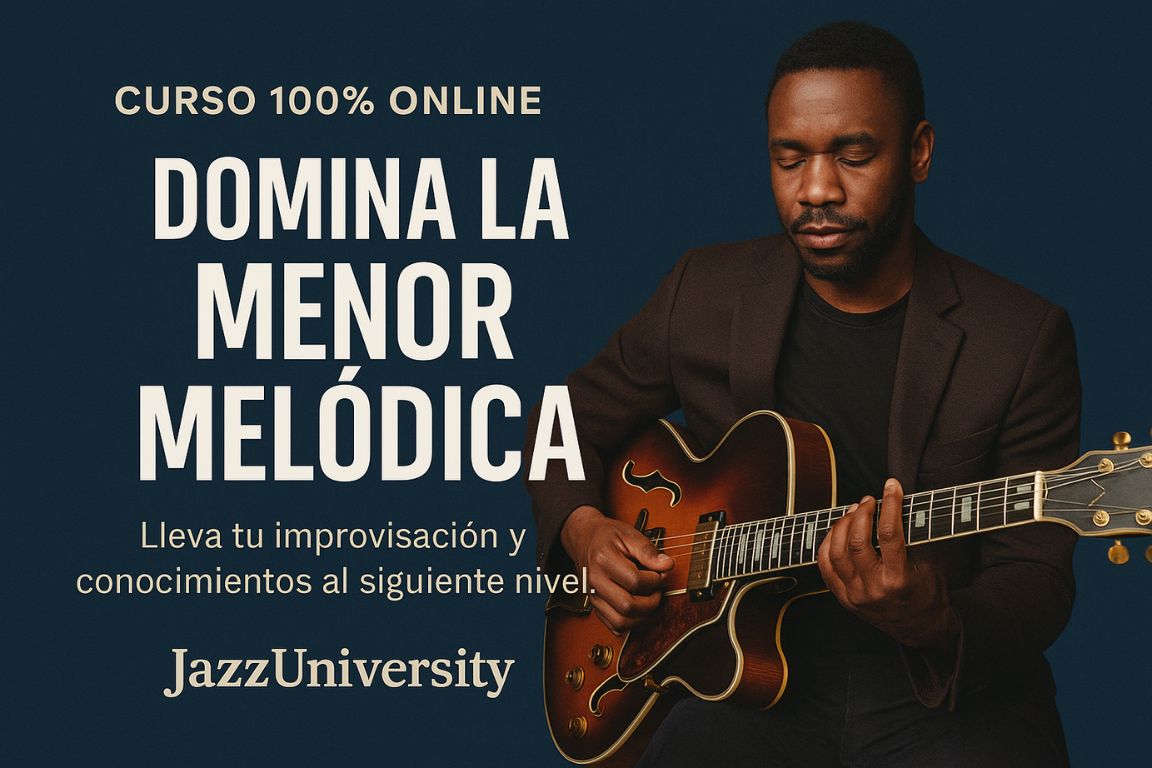 Curso de Jazz – Domina la Menor melódica